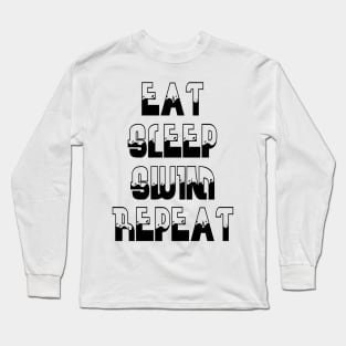 Eat, Sleep, Swim, Repeat Long Sleeve T-Shirt